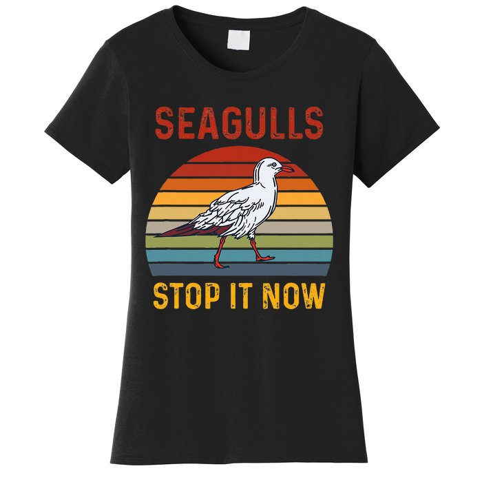 Seagulls Bird Lover Stop It Now Retro Vintage Funny Seagulls Women's T-Shirt