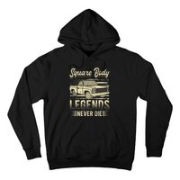 Square Body Legends Never Die Artwork For A Truck Driver Hoodie