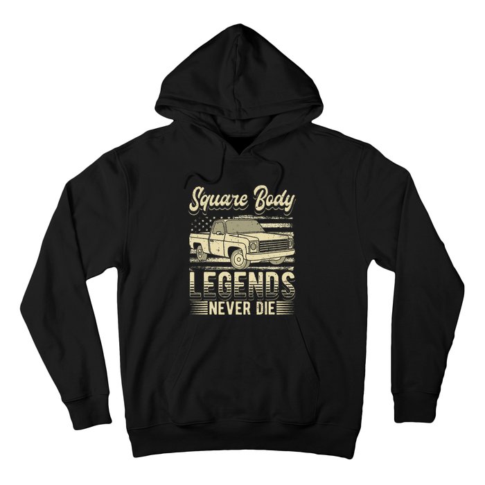 Square Body Legends Never Die Artwork For A Truck Driver Hoodie