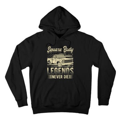 Square Body Legends Never Die Artwork For A Truck Driver Tall Hoodie