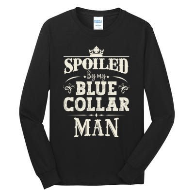 Spoiled By My Blue Collar Man Husband Boyfriend Vintage Tall Long Sleeve T-Shirt