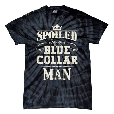 Spoiled By My Blue Collar Man Husband Boyfriend Vintage Tie-Dye T-Shirt