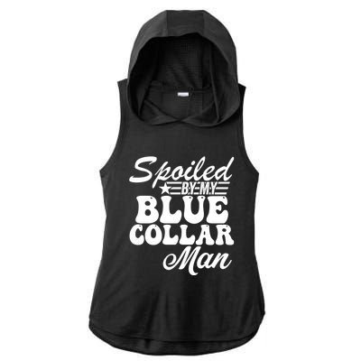 Spoiled By My Blue Collar Man (On Back) Ladies PosiCharge Tri-Blend Wicking Draft Hoodie Tank