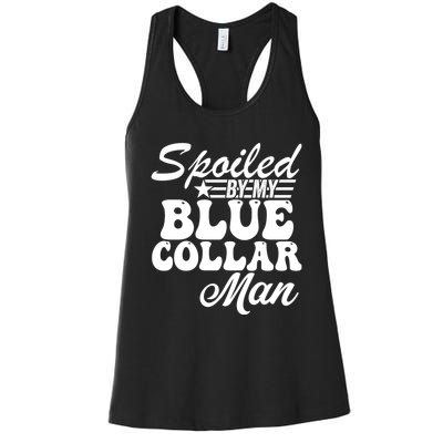 Spoiled By My Blue Collar Man (On Back) Women's Racerback Tank