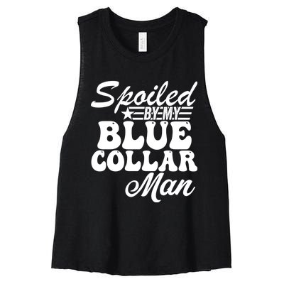 Spoiled By My Blue Collar Man (On Back) Women's Racerback Cropped Tank