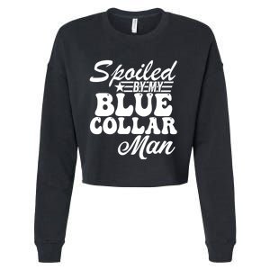 Spoiled By My Blue Collar Man (On Back) Cropped Pullover Crew