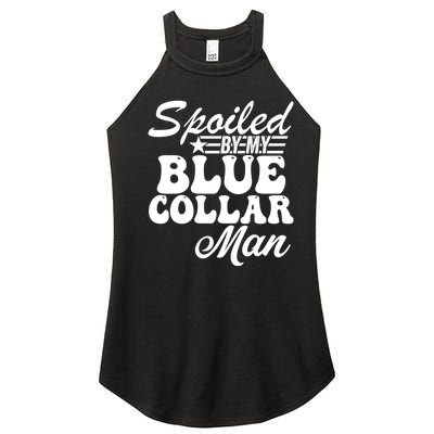 Spoiled By My Blue Collar Man (On Back) Women’s Perfect Tri Rocker Tank