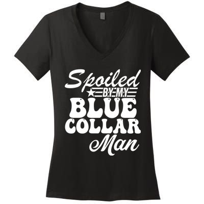 Spoiled By My Blue Collar Man (On Back) Women's V-Neck T-Shirt