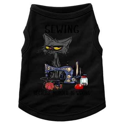 Sewing Because Murder Is Wrong Funny Cat Doggie Tank