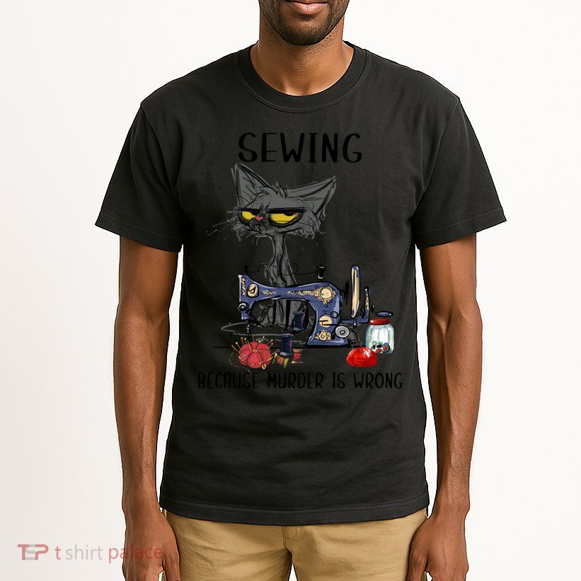 Sewing Because Murder Is Wrong Funny Cat Tall T-Shirt