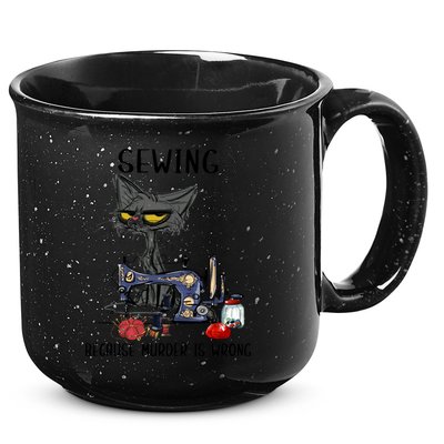Sewing Because Murder Is Wrong Funny Cat 15oz Campfire Ceramic Mug