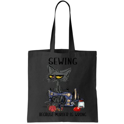 Sewing Because Murder Is Wrong Funny Cat Bag