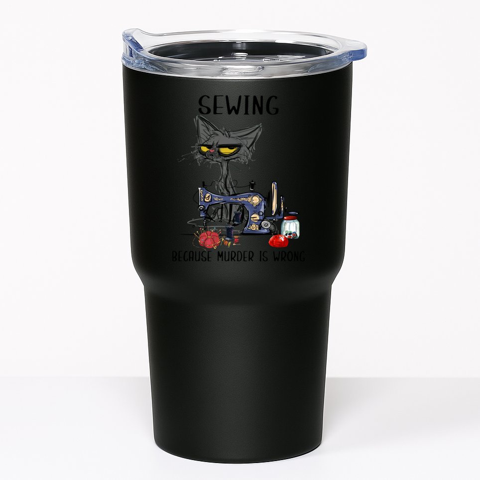 Sewing Because Murder Is Wrong Funny Cat Tumbler