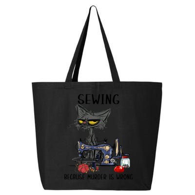 Sewing Because Murder Is Wrong Funny Cat 25L Jumbo Tote