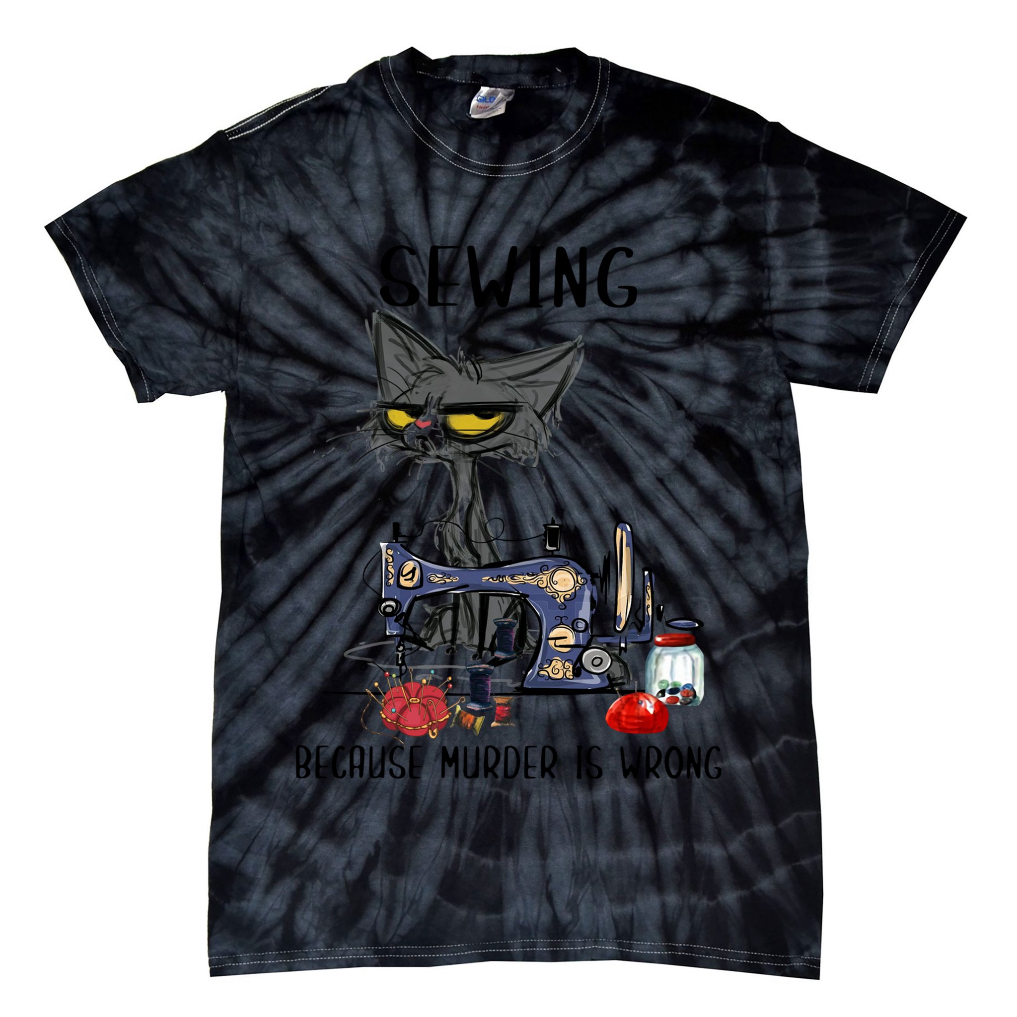 Sewing Because Murder Is Wrong Funny Cat Tie-Dye T-Shirt