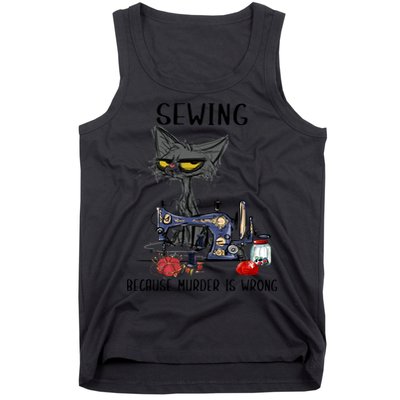 Sewing Because Murder Is Wrong Funny Cat Tank Top