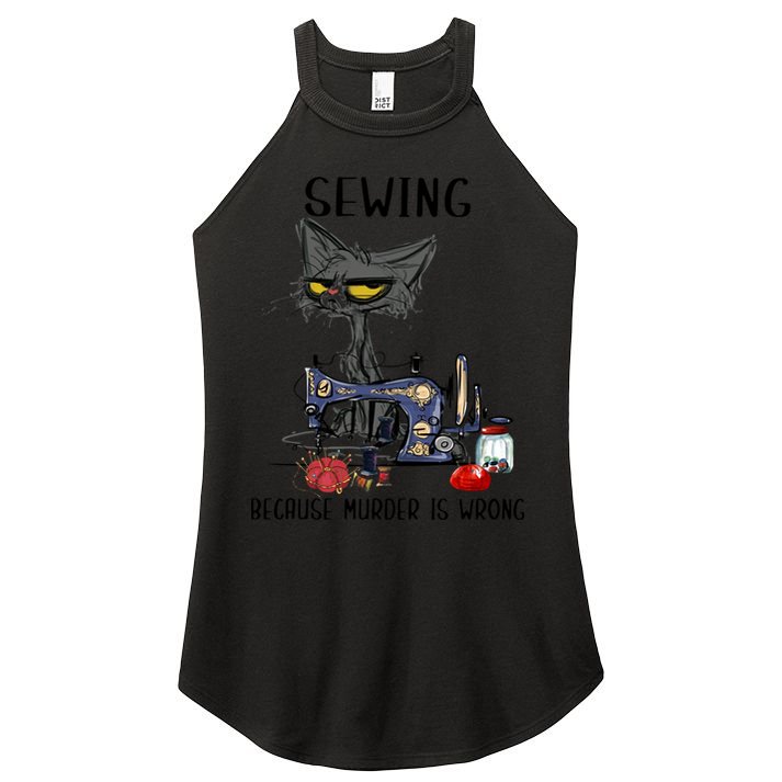 Sewing Because Murder Is Wrong Funny Cat Women's Perfect Tri Rocker Tank