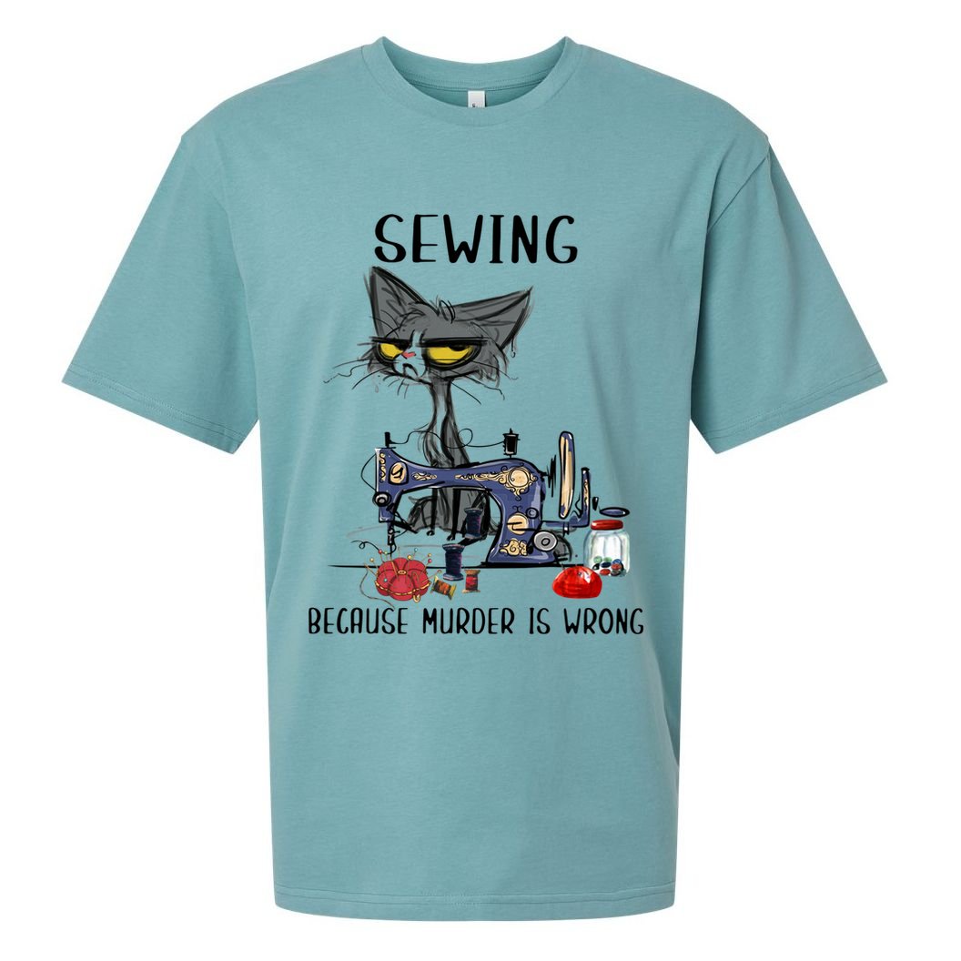 Sewing Because Murder Is Wrong Funny Cat Sueded Cloud Jersey T-Shirt