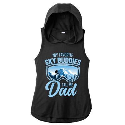 Skiing Buddies My Favorite Ski Buddies Call Me Dad Meaningful Gift Ladies PosiCharge Tri-Blend Wicking Draft Hoodie Tank