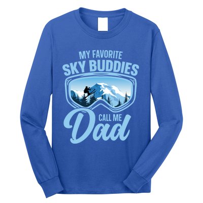 Skiing Buddies My Favorite Ski Buddies Call Me Dad Meaningful Gift Long Sleeve Shirt