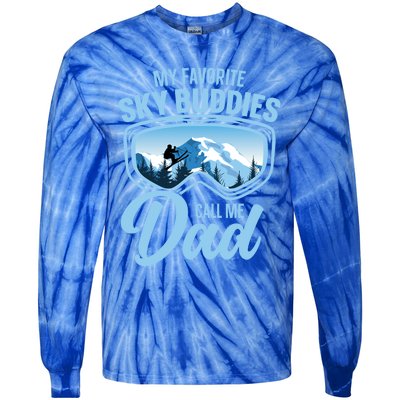 Skiing Buddies My Favorite Ski Buddies Call Me Dad Meaningful Gift Tie-Dye Long Sleeve Shirt