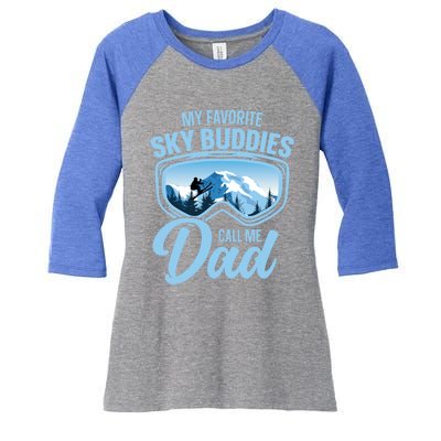 Skiing Buddies My Favorite Ski Buddies Call Me Dad Meaningful Gift Women's Tri-Blend 3/4-Sleeve Raglan Shirt