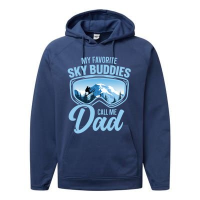 Skiing Buddies My Favorite Ski Buddies Call Me Dad Meaningful Gift Performance Fleece Hoodie