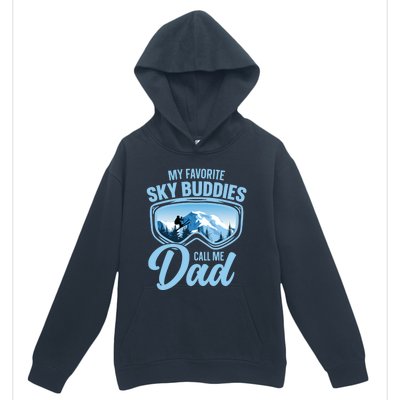 Skiing Buddies My Favorite Ski Buddies Call Me Dad Meaningful Gift Urban Pullover Hoodie