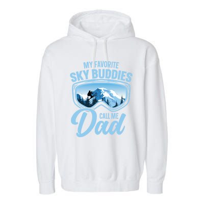 Skiing Buddies My Favorite Ski Buddies Call Me Dad Meaningful Gift Garment-Dyed Fleece Hoodie