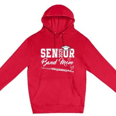 Senior Band Mom 2025 Marching Band Class Of 2025 Flute Premium Pullover Hoodie