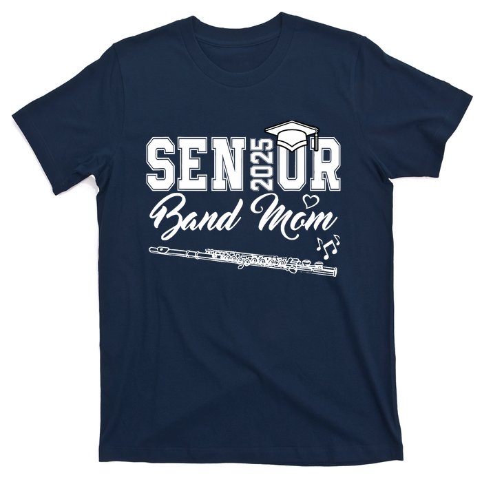 Senior Band Mom 2025 Marching Band Class Of 2025 Flute T-Shirt