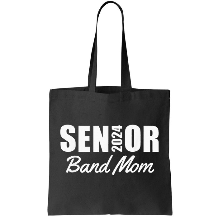 Senior Band Mom 2024 Marching Band Parent Class Of 2024 Tote Bag