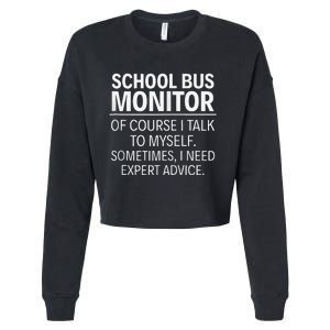 School Bus Monitor Of Course I Talk To Myself Cropped Pullover Crew