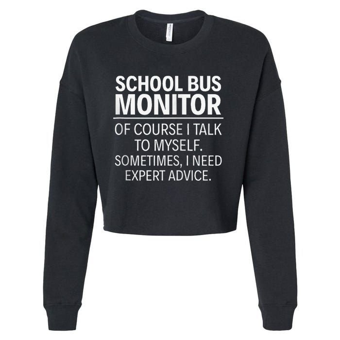 School Bus Monitor Of Course I Talk To Myself Cropped Pullover Crew