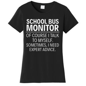 School Bus Monitor Of Course I Talk To Myself Women's T-Shirt