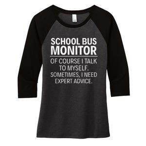 School Bus Monitor Of Course I Talk To Myself Women's Tri-Blend 3/4-Sleeve Raglan Shirt