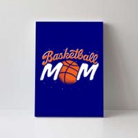 Sport Basketball Mom Basketball Player Mommy Basketball Funny Gift Canvas