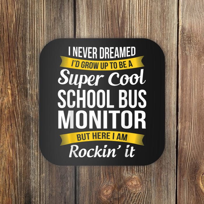 School Bus Monitor T Funny Coaster