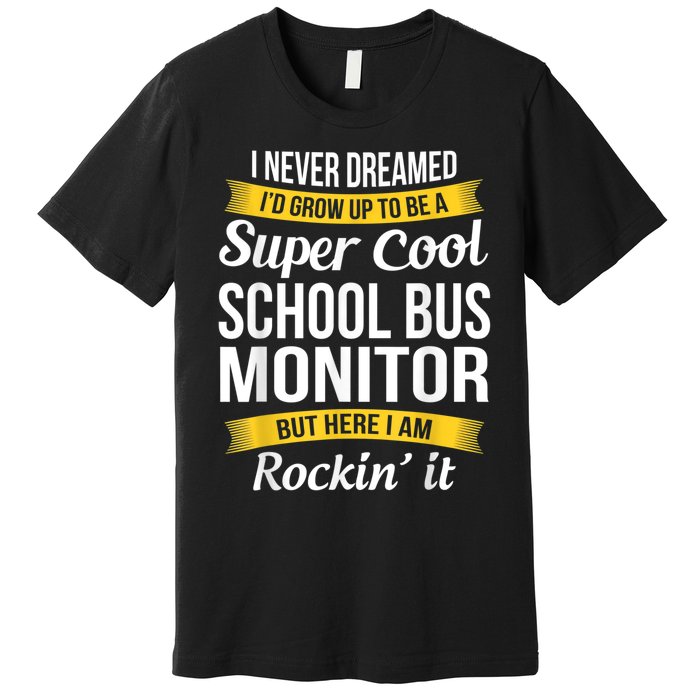 School Bus Monitor T Funny Premium T-Shirt