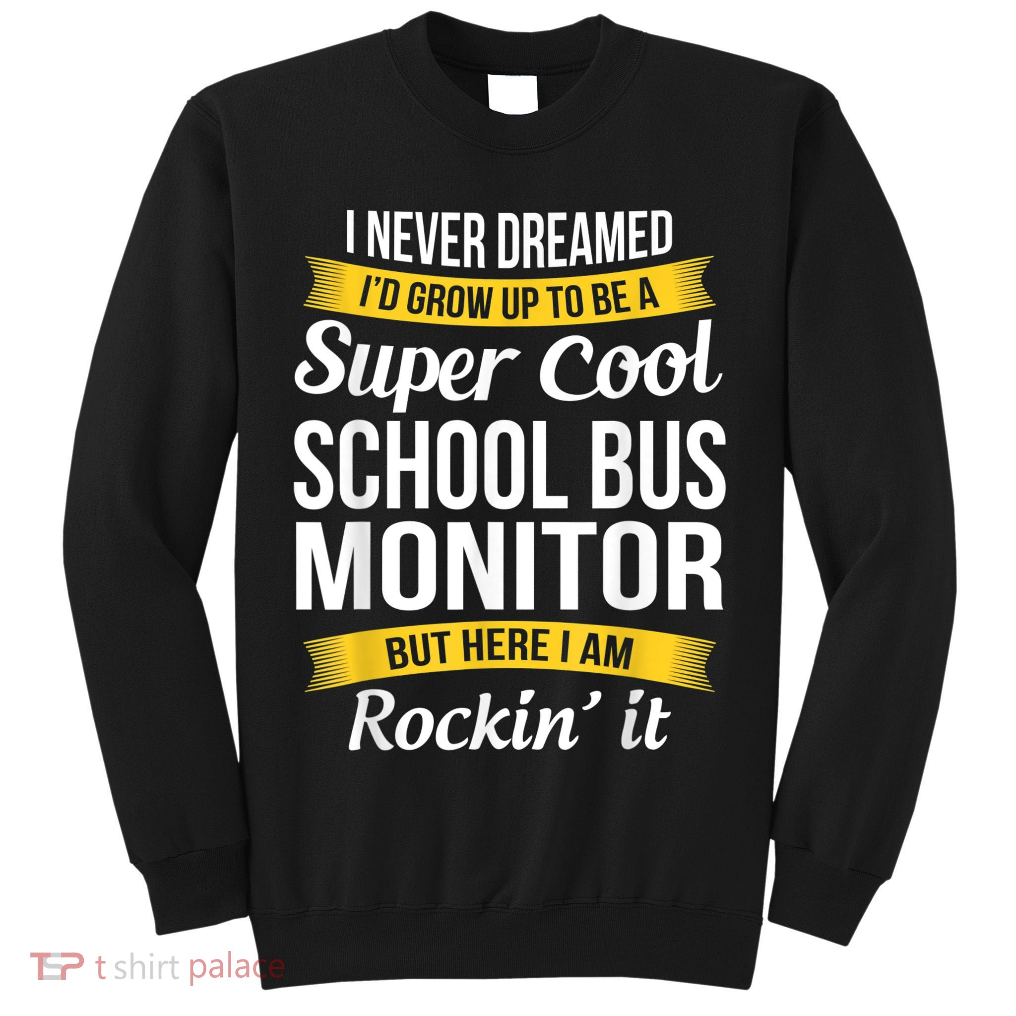 School Bus Monitor T Funny Tall Sweatshirt