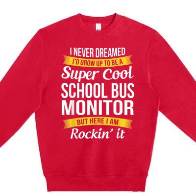 School Bus Monitor T Funny Premium Crewneck Sweatshirt