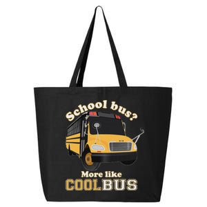 School Bus More Like Cool Bus Funny School Bus Driver 25L Jumbo Tote