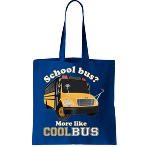 School Bus More Like Cool Bus Funny School Bus Driver Tote Bag