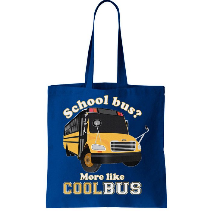 School Bus More Like Cool Bus Funny School Bus Driver Tote Bag