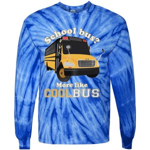 School Bus More Like Cool Bus Funny School Bus Driver Tie-Dye Long Sleeve Shirt