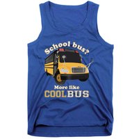 School Bus More Like Cool Bus Funny School Bus Driver Tank Top