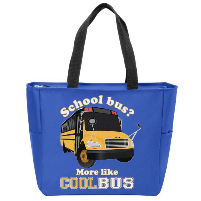 School Bus More Like Cool Bus Funny School Bus Driver Zip Tote Bag