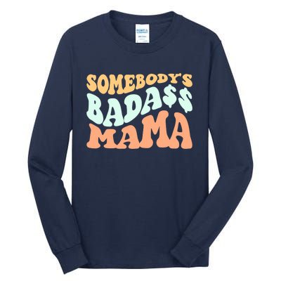 Somebody's Badass Mama Retro Wavy Groovy Vintage Tall Long Sleeve T-Shirt