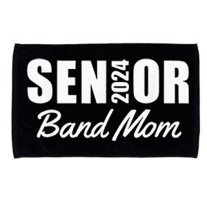 Senior Band Mom 2024 Marching Band Parent Class Of 2024 Microfiber Hand Towel