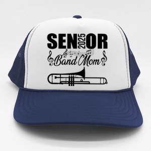 Senior Band Mom 2025 Marching Band Class Of 2025 Trombone Gift Trucker Hat